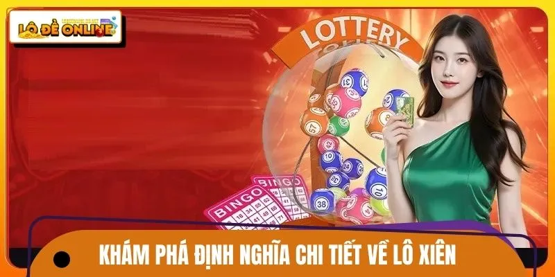 Khám phá định nghĩa chi tiết về lô xiên